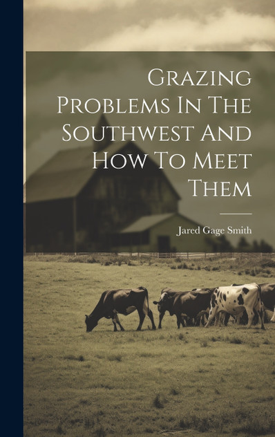 Grazing Problems In The Southwest And How To Meet Them Grazing Problems In The Southwest And How To Meet Them
