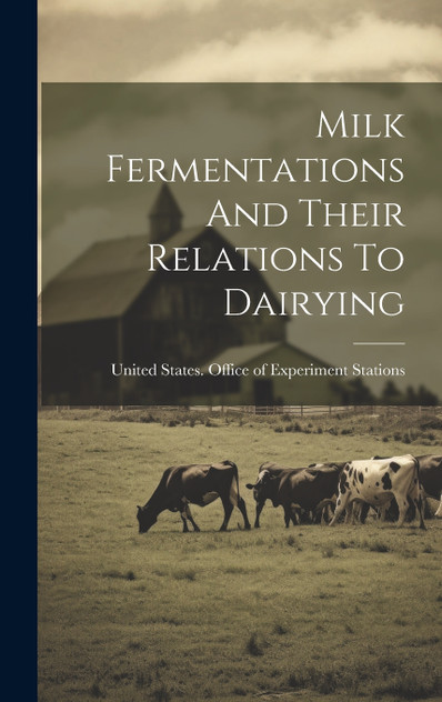 Milk Fermentations And Their Relations To Dairying Milk Fermentations And Their Relations To Dairying