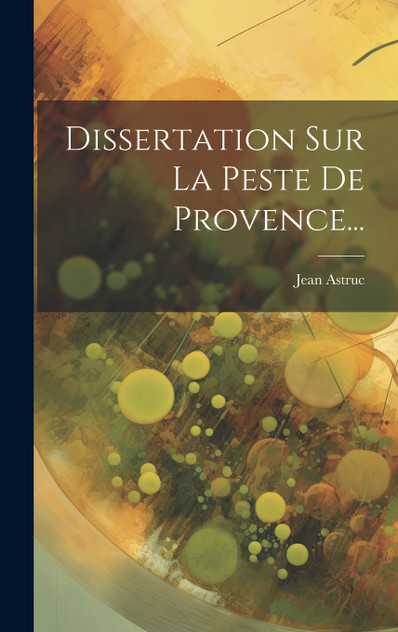 Dissertation Sur La Peste De Provence... Dissertation Sur La Peste De Provence...