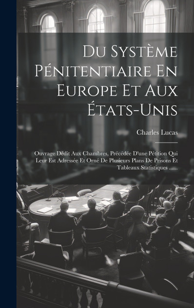 Du Système Pénitentiaire En Europe Et Aux États-unis