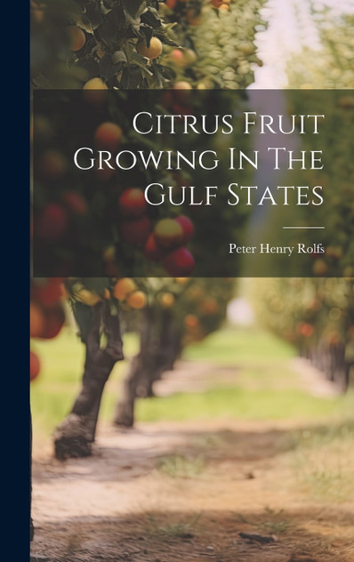 Citrus Fruit Growing In The Gulf States Citrus Fruit Growing In The Gulf States