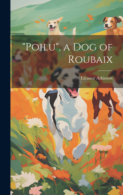 "Poilu", a Dog of Roubaix "Poilu", a Dog of Roubaix
