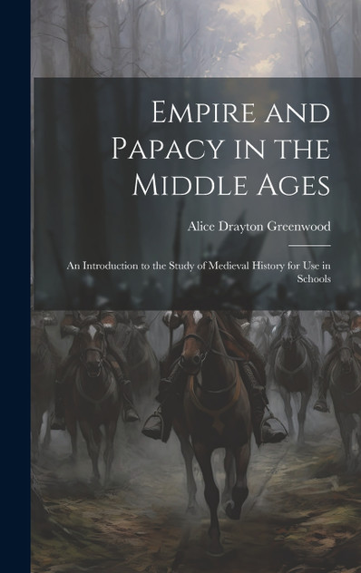 Empire and Papacy in the Middle Ages Empire and Papacy in the Middle Ages