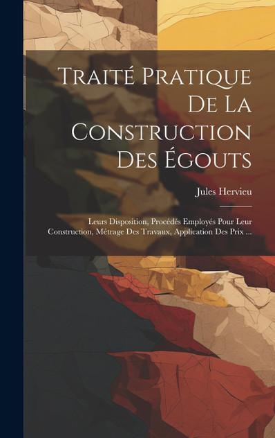 Traité Pratique De La Construction Des Égouts