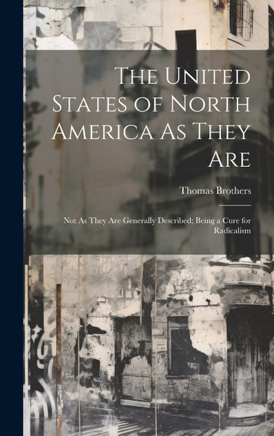 The United States of North America As They Are The United States of North America As They Are