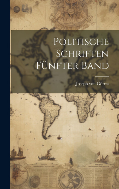 Politische Schriften Fünfter band Politische Schriften Fünfter band