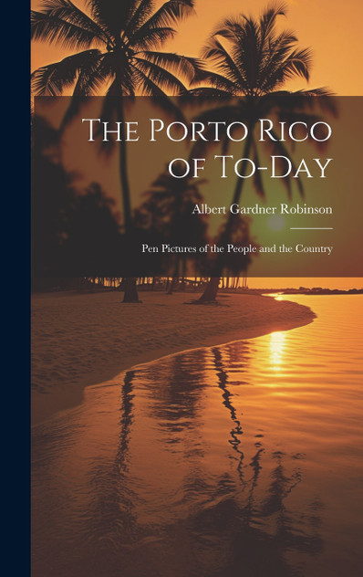 The Porto Rico of To-Day