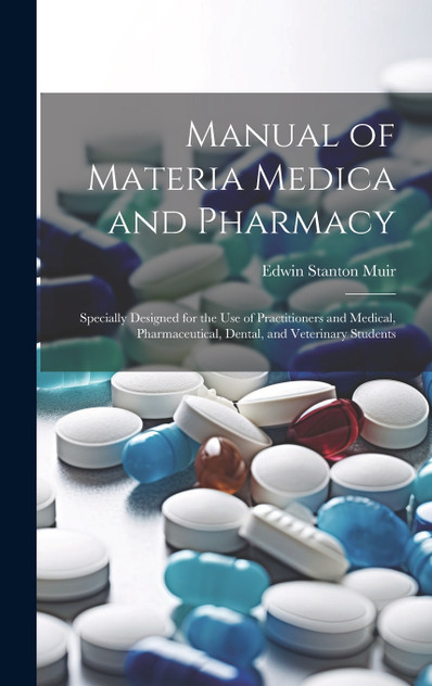 Manual of Materia Medica and Pharmacy Manual of Materia Medica and Pharmacy