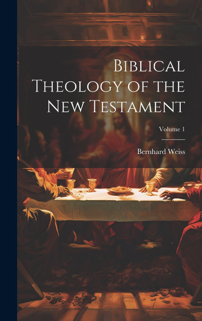 Biblical Theology of the New Testament; Volume 1 Biblical Theology of the New Testament; Volume 1