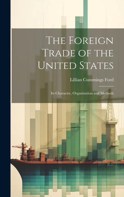The Foreign Trade of the United States The Foreign Trade of the United States