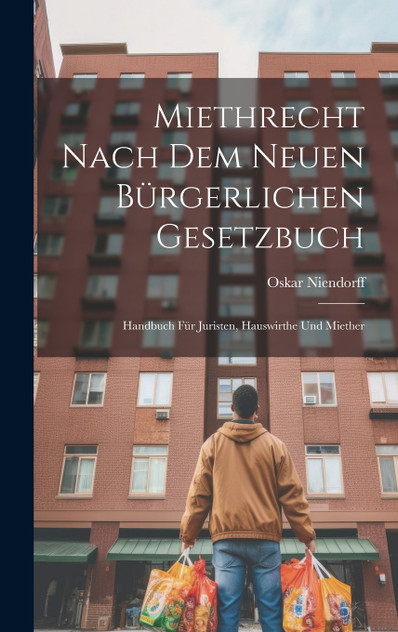 Miethrecht Nach Dem Neuen Bürgerlichen Gesetzbuch Miethrecht Nach Dem Neuen Bürgerlichen Gesetzbuch