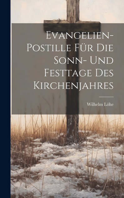 Evangelien-Postille Für Die Sonn- Und Festtage Des Kirchenjahres Evangelien-Postille Für Die Sonn- Und Festtage Des Kirchenjahres