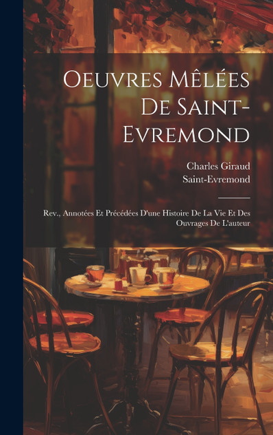 Oeuvres Mêlées De Saint-Evremond Oeuvres Mêlées De Saint-Evremond