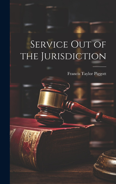 Service Out of the Jurisdiction Service Out of the Jurisdiction