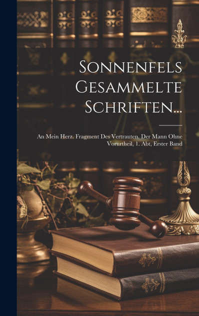 Sonnenfels Gesammelte Schriften... Sonnenfels Gesammelte Schriften...