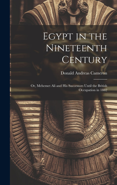 Egypt in the Nineteenth Century Egypt in the Nineteenth Century