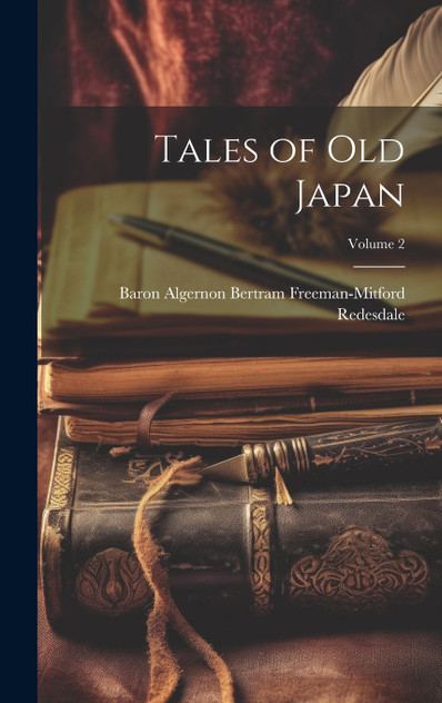 Tales of Old Japan; Volume 2 Tales of Old Japan; Volume 2