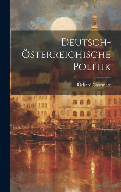 Deutsch-Österreichische Politik Deutsch-Österreichische Politik
