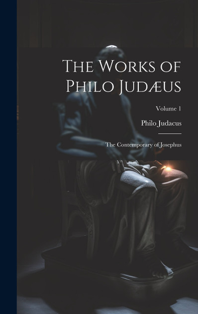 The Works of Philo Judæus The Works of Philo Judæus
