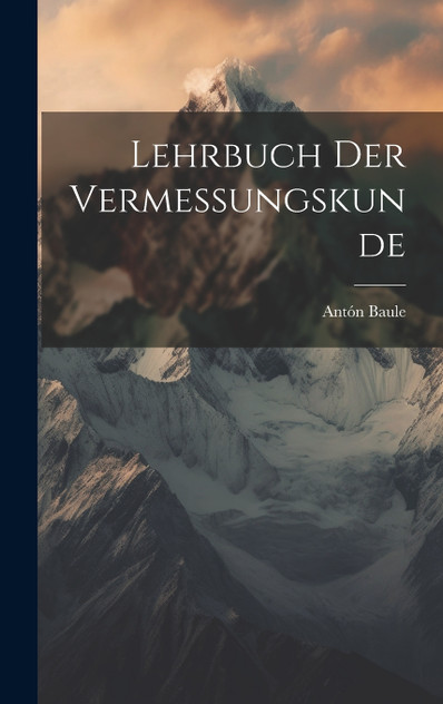 Lehrbuch Der Vermessungskunde Lehrbuch Der Vermessungskunde