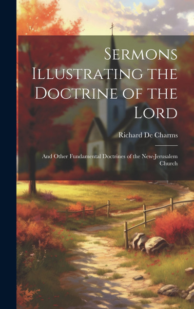 Sermons Illustrating the Doctrine of the Lord Sermons Illustrating the Doctrine of the Lord