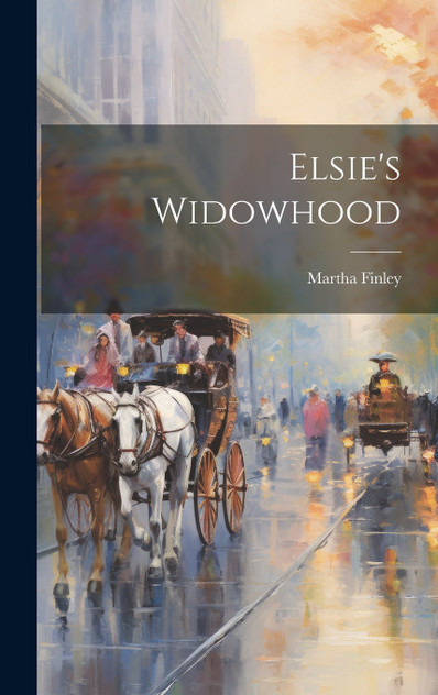 Elsie's Widowhood Elsie's Widowhood