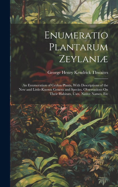 Enumeratio Plantarum Zeylaniæ Enumeratio Plantarum Zeylaniæ