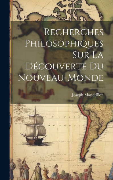 Recherches Philosophiques Sur La Découverte Du Nouveau-Monde Recherches Philosophiques Sur La Découverte Du Nouveau-Monde