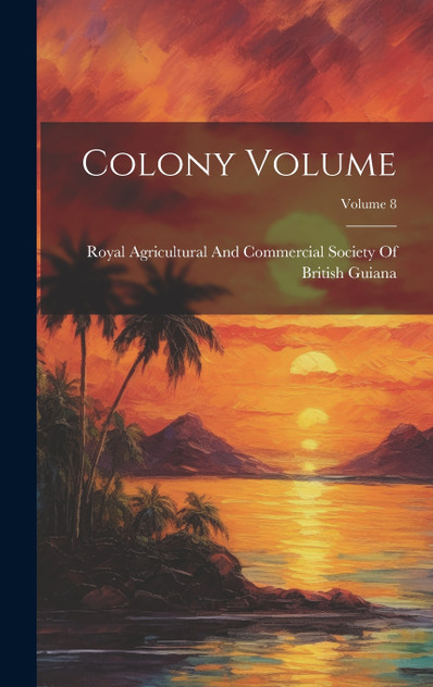 Colony Volume; Volume 8 Colony Volume; Volume 8