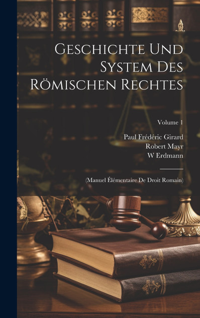 Geschichte Und System Des Römischen Rechtes Geschichte Und System Des Römischen Rechtes