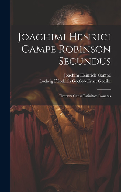Joachimi Henrici Campe Robinson Secundus Joachimi Henrici Campe Robinson Secundus