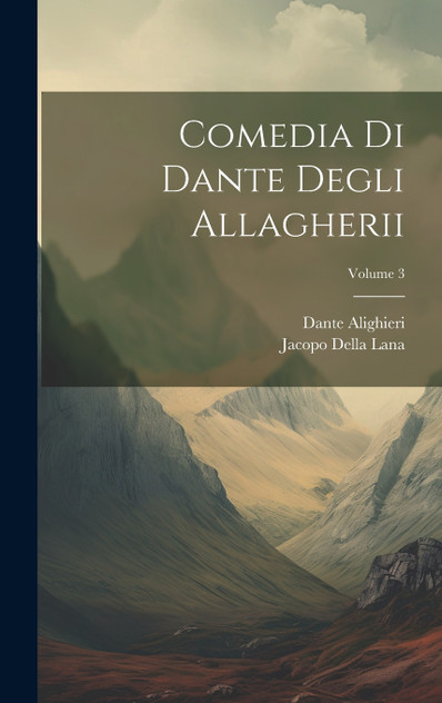 Comedia Di Dante Degli Allagherii; Volume 3