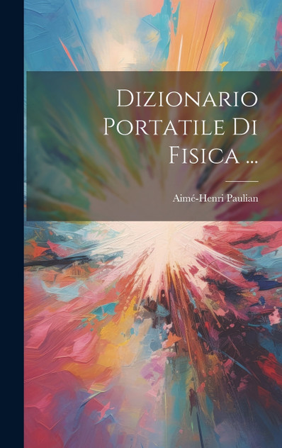 Dizionario Portatile Di Fisica ... Dizionario Portatile Di Fisica ...