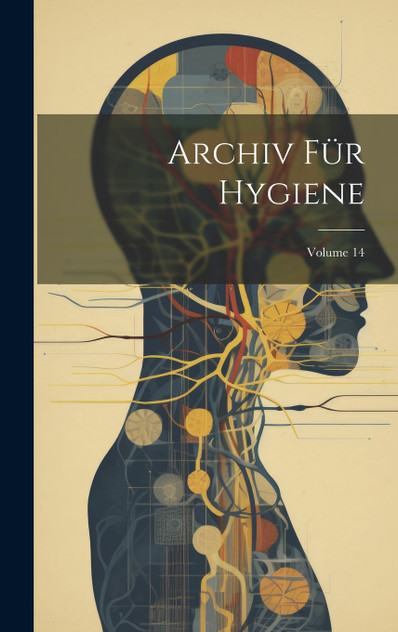 Archiv Für Hygiene; Volume 14 Archiv Für Hygiene; Volume 14