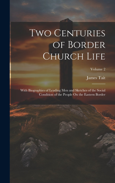 Two Centuries of Border Church Life Two Centuries of Border Church Life