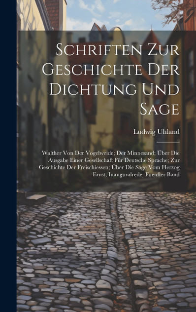 Schriften Zur Geschichte Der Dichtung Und Sage Schriften Zur Geschichte Der Dichtung Und Sage
