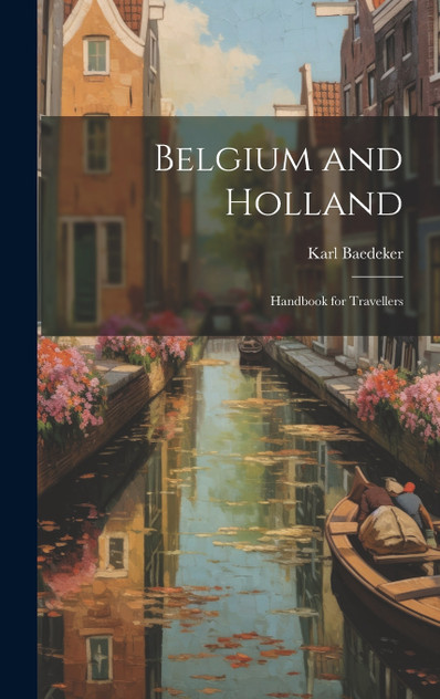 Belgium and Holland Belgium and Holland