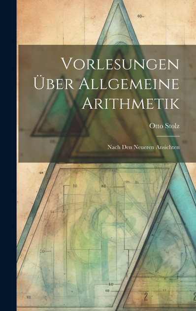 Vorlesungen Über Allgemeine Arithmetik Vorlesungen Über Allgemeine Arithmetik