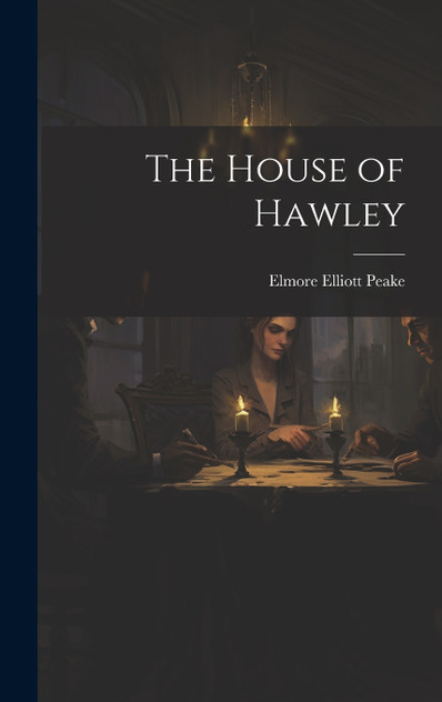 The House of Hawley The House of Hawley