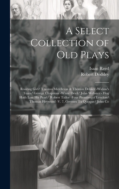 A Select Collection of Old Plays