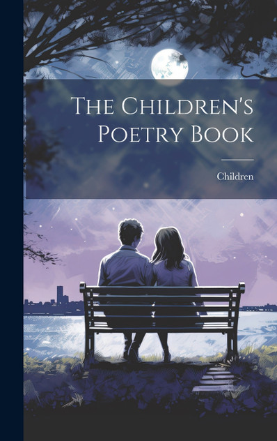 The Children's Poetry Book The Children's Poetry Book