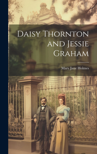 Daisy Thornton and Jessie Graham Daisy Thornton and Jessie Graham