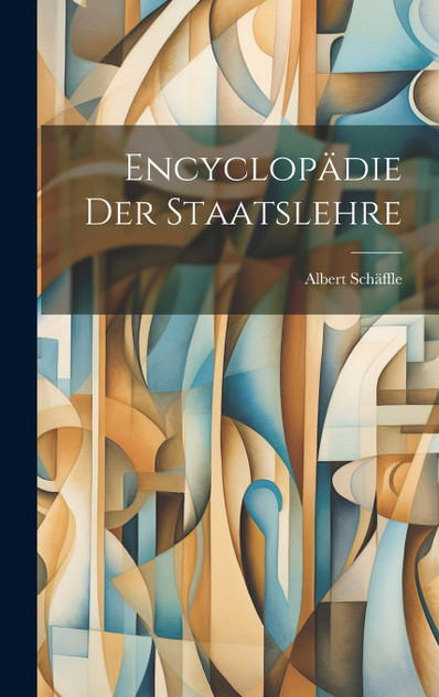 Encyclopädie Der Staatslehre Encyclopädie Der Staatslehre