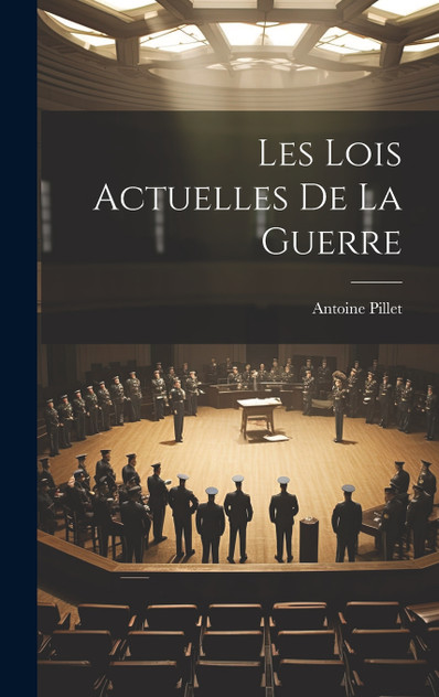 Les Lois Actuelles De La Guerre Les Lois Actuelles De La Guerre