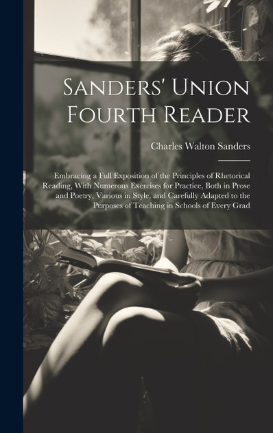 Sanders' Union Fourth Reader Sanders' Union Fourth Reader