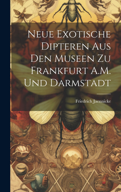 Neue Exotische Dipteren Aus Den Museen Zu Frankfurt A.M. Und Darmstadt Neue Exotische Dipteren Aus Den Museen Zu Frankfurt A.M. Und Darmstadt