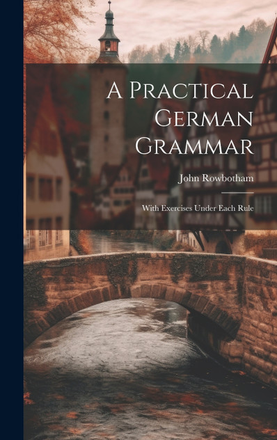 A Practical German Grammar