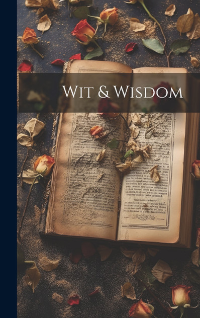 Wit & Wisdom Wit & Wisdom