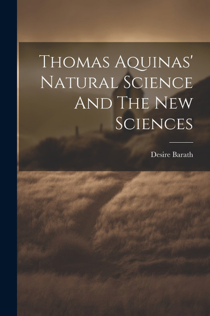 Thomas Aquinas' Natural Science And The New Sciences