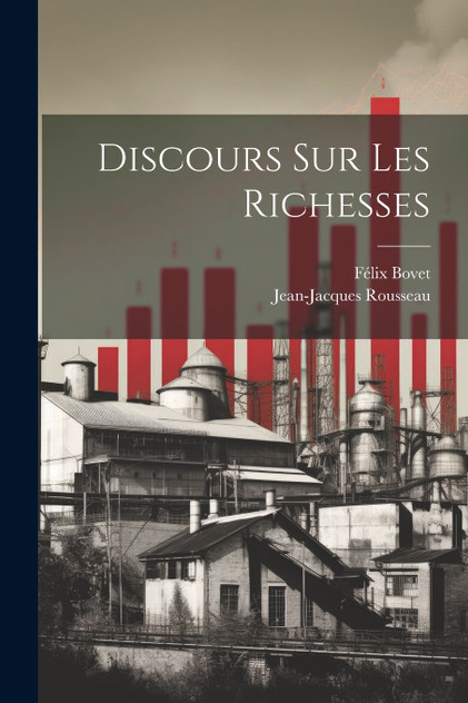 Discours Sur Les Richesses Discours Sur Les Richesses